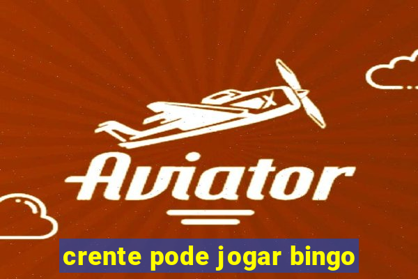 crente pode jogar bingo